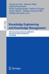 book Knowledge Engineering and Knowledge Management: 18th International Conference, EKAW 2012, Galway City, Ireland, October 8-12, 2012. Proceedings