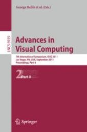 book Advances in Visual Computing: 7th International Symposium, ISVC 2011, Las Vegas, NV, USA, September 26-28, 2011. Proceedings, Part II