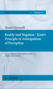 book Reality and Negation - Kant's Principle of Anticipations of Perception: An Investigation of its Impact on the Post-Kantian Debate