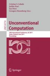 book Unconventional Computation: 10th International Conference, UC 2011, Turku, Finland, June 6-10, 2011. Proceedings