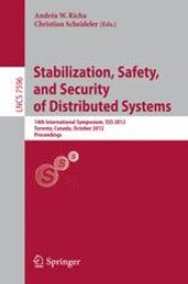 book Stabilization, Safety, and Security of Distributed Systems: 14th International Symposium, SSS 2012, Toronto, Canada, October 1-4, 2012. Proceedings