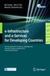 book e-Infrastructure and e-Services for Developing Countries: 4th International ICST Conference, AFRICOMM 2012, Yaounde, Cameroon, November 12-14, 2012, Revised Selected Papers