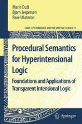 book Procedural Semantics for Hyperintensional Logic: Foundations and Applications of Transparent Intensional Logic