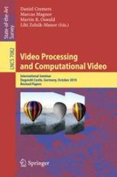 book Video Processing and Computational Video: International Seminar, Dagstuhl Castle, Germany, October 10-15, 2010. Revised Papers