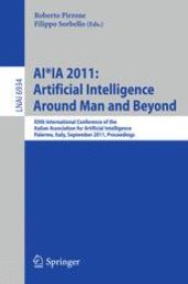 book AI*IA 2011: Artificial Intelligence Around Man and Beyond: XIIth International Conference of the Italian Association for Artificial Intelligence, Palermo, Italy, September 15-17, 2011. Proceedings