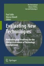 book Evaluating New Technologies: Methodological Problems for the Ethical Assessment of Technology Developments.