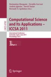 book Computational Science and Its Applications - ICCSA 2011: International Conference, Santander, Spain, June 20-23, 2011. Proceedings, Part I