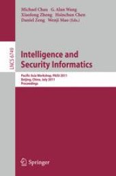 book Intelligence and Security Informatics: Pacific Asia Workshop, PAISI 2011, Beijing, China, July 9, 2011. Proceedings