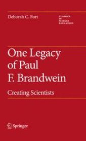 book One Legacy of Paul F. Brandwein: Creating Scientists