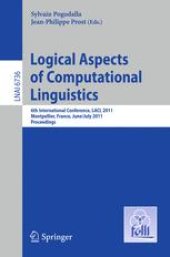 book Logical Aspects of Computational Linguistics: 6th International Conference, LACL 2011, Montpellier, France, June 29 – July 1, 2011. Proceedings