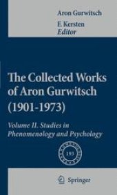 book The Collected Works of Aron Gurwitsch (1901–1973): Volume II: Studies in Phenomenology and Psychology