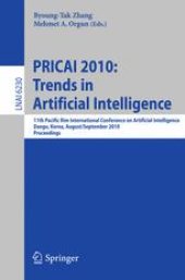 book PRICAI 2010: Trends in Artificial Intelligence: 11th Pacific Rim International Conference on Artificial Intelligence, Daegu, Korea, August 30–September 2, 2010. Proceedings