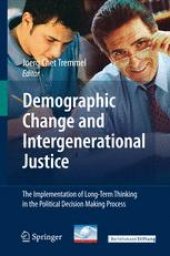 book Demographic Change and Intergenerational Justice: The Implementation of Long-Term Thinking in the Political Decision Making Process