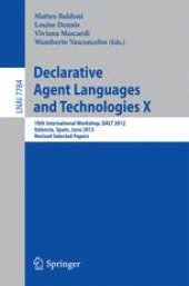 book Declarative Agent Languages and Technologies X: 10th International Workshop, DALT 2012, Valencia, Spain, June 4, 2012, Revised Selected Papers