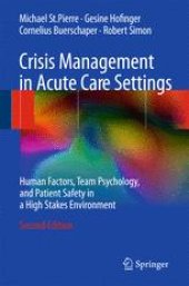 book Crisis Management in Acute Care Settings: Human Factors, Team Psychology, and Patient Safety in a High Stakes Environment