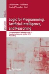 book Logic for Programming, Artificial Intelligence, and Reasoning: 17th International Conference, LPAR-17, Yogyakarta, Indonesia, October 10-15, 2010. Proceedings