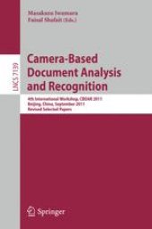 book Camera-Based Document Analysis and Recognition: 4th International Workshop, CBDAR 2011, Beijing, China, September 22, 2011, Revised Selected Papers