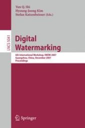 book Digital Watermarking: 6th International Workshop, IWDW 2007 Guangzhou, China, December 3-5, 2007 Proceedings