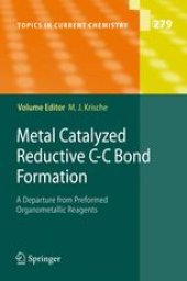 book Metal Catalyzed Reductive C–C Bond Formation: A Departure from Preformed Organometallic Reagents