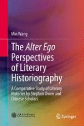 book The Alter Ego Perspectives of Literary Historiography: A Comparative Study of Literary Histories by Stephen Owen and Chinese Scholars