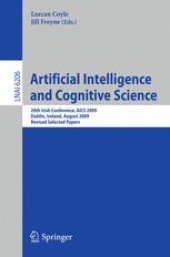 book Artificial Intelligence and Cognitive Science: 20th Irish Conference, AICS 2009, Dublin, Ireland, August 19-21, 2009, Revised Selected Papers