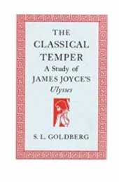 book The classical temper: A study of James Joyce's Ulysses