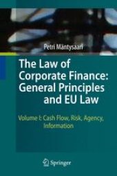 book The Law of Corporate Finance: General Principles and EU Law: Volume I: Cash Flow, Risk, Agency, Information