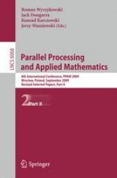 book Parallel Processing and Applied Mathematics: 8th International Conference, PPAM 2009, Wroclaw, Poland, September 13-16, 2009, Revised Selected Papers, Part II