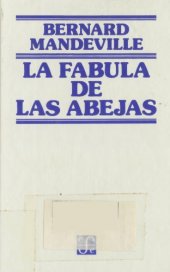 book La fábula de las abejas o Los vicios privados hacen la prosperidad pública