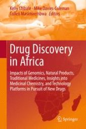 book Drug Discovery in Africa: Impacts of Genomics, Natural Products, Traditional Medicines, Insights into Medicinal Chemistry, and Technology Platforms in Pursuit of New Drugs