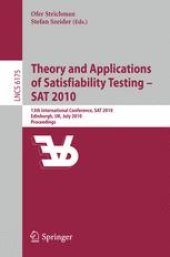 book Theory and Applications of Satisfiability Testing – SAT 2010: 13th International Conference, SAT 2010, Edinburgh, UK, July 11-14, 2010. Proceedings