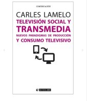 book Televisión social y transmedia: nuevos paradigmas de producción y consumo televisivo