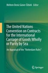 book The United Nations Convention on Contracts for the International Carriage of Goods Wholly or Partly by Sea: An Appraisal of the "Rotterdam Rules"