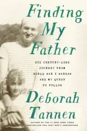 book Finding my father: His Century-Long Journey from World War I Warsaw and My Quest to Follow