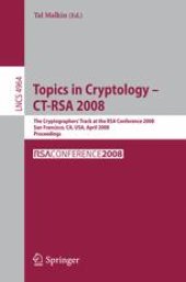 book Topics in Cryptology – CT-RSA 2008: The Cryptographers’ Track at the RSA Conference 2008, San Francisco, CA, USA, April 8-11, 2008. Proceedings