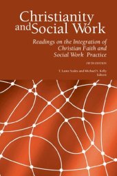 book Christianity and Social Work: Readings on the Integration of Christian Faith and Social Work Practice (Fifth Edition)