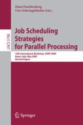 book Job Scheduling Strategies for Parallel Processing: 14th International Workshop, JSSPP 2009, Rome, Italy, May 29, 2009. Revised Papers