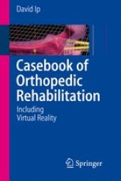 book Casebook of Orthopedic Rehabilitation: Including Virtual Reality