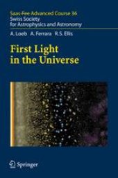 book First Light in the Universe: Saas-Fee Advanced Course 36. Swiss Society for Astrophysics and Astronomy