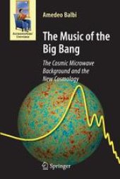 book The Music of the Big Bang: The Cosmic Microwave Background and the New Cosmology