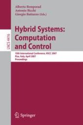 book Hybrid Systems: Computation and Control: 10th International Workshop, HSCC 2007, Pisa, Italy, April 3-5, 2007. Proceedings