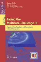 book Facing the Multicore-Challenge III: Aspects of New Paradigms and Technologies in Parallel Computing