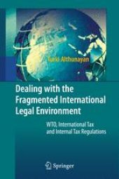 book Dealing with the Fragmented International Legal Environment: WTO, International Tax and Internal Tax Regulations