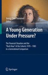 book A Young Generation Under Pressure?: The Financial Situation and the “Rush Hour” of the Cohorts 1970–1985 in a Generational Comparison