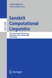 book Sanskrit Computational Linguistics: Third International Symposium, Hyderabad, India, January 15-17, 2009. Proceedings