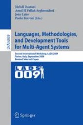 book Languages, Methodologies, and Development Tools for Multi-Agent Systems: Second International Workshop, LADS 2009, Torino, Italy, September 7-9, 2009, Revised Selected Papers