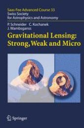 book Gravitational Lensing: Strong, Weak and Micro