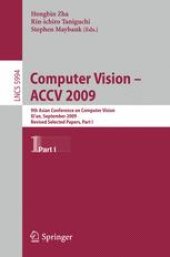 book Computer Vision – ACCV 2009: 9th Asian Conference on Computer Vision, Xi’an, September 23-27, 2009, Revised Selected Papers, Part I