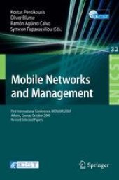 book Mobile Networks and Management: First International Conference, MONAMI 2009, Athens, Greece, October 13-14, 2009. Revised Selected Papers