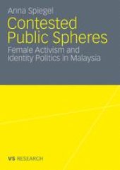 book Contested Public Spheres: Female Activism and Identity Politics in Malaysia